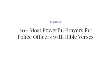 20+ Most Powerful Prayers for Police Officers with Bible Verses