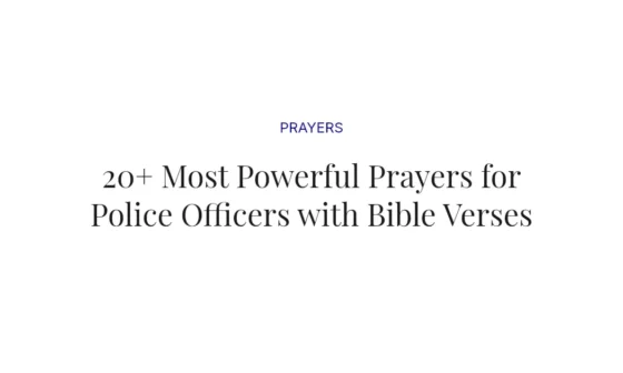 20+ Most Powerful Prayers for Police Officers with Bible Verses