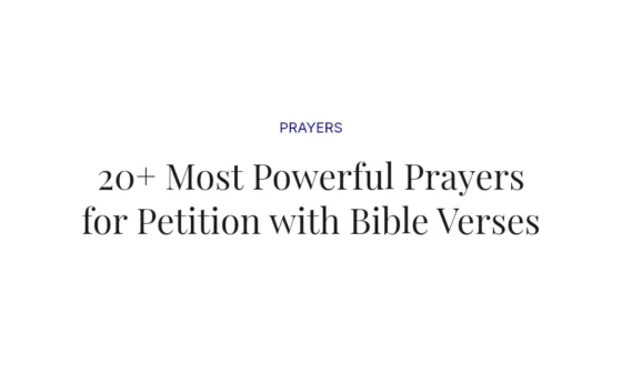 20+ Most Powerful Prayers for Petition with Bible Verses