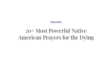 20+ Most Powerful Native American Prayers for the Dying