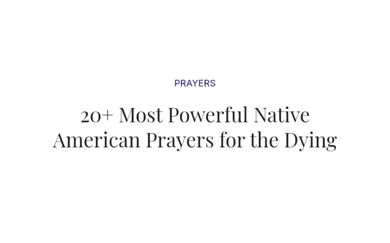 20+ Most Powerful Native American Prayers for the Dying