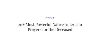 20+ Most Powerful Native American Prayers for the Deceased
