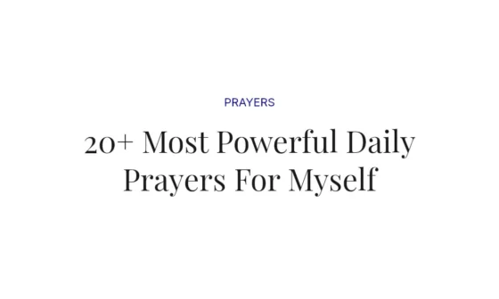 20+ Most Powerful Daily Prayers For Myself