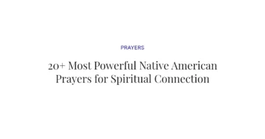 20+ Most Powerful Native American Prayers for Spiritual Connection