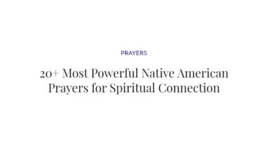 20+ Most Powerful Native American Prayers for Spiritual Connection