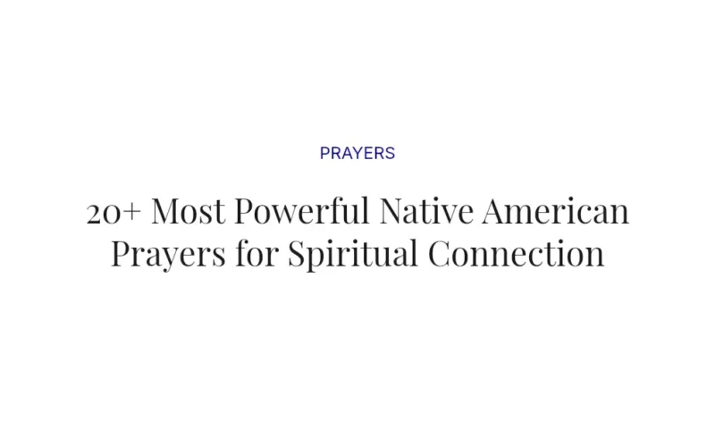 20+ Most Powerful Native American Prayers for Spiritual Connection