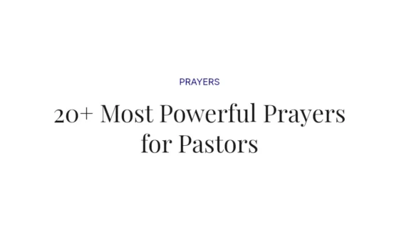 20+ Most Powerful Prayers for Pastors