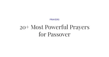 20+ Most Powerful Prayers for Passover