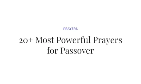 20+ Most Powerful Prayers for Passover