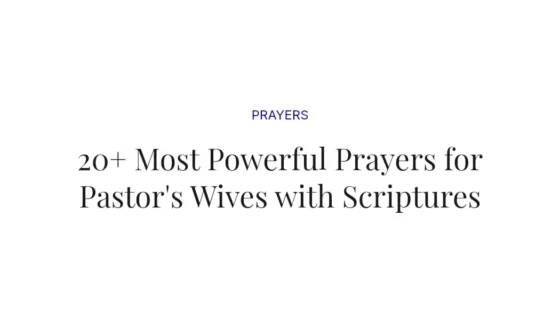20+ Most Powerful Prayers for Pastor's Wives with Scriptures