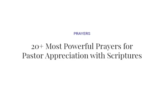 20+ Most Powerful Prayers for Pastor Appreciation with Scriptures