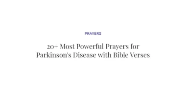 20+ Most Powerful Prayers for Parkinson's Disease with Bible Verses