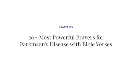 20+ Most Powerful Prayers for Parkinson's Disease with Bible Verses
