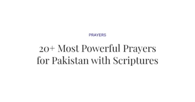 20+ Most Powerful Prayers for Pakistan with Scriptures