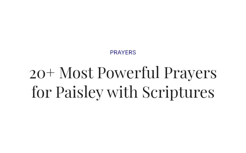 20+ Most Powerful Prayers for Paisley with Scriptures