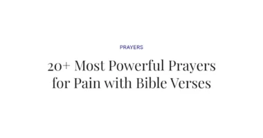 20+ Most Powerful Prayers for Pain with Bible Verses