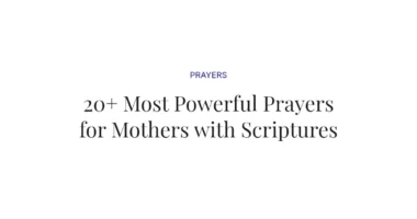 20+ Most Powerful Prayers for Mothers with Scriptures