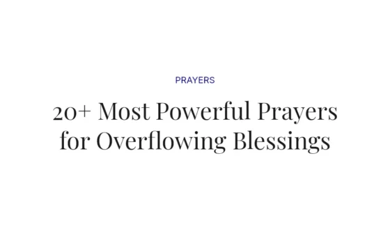20+ Most Powerful Prayers for Overflowing Blessings