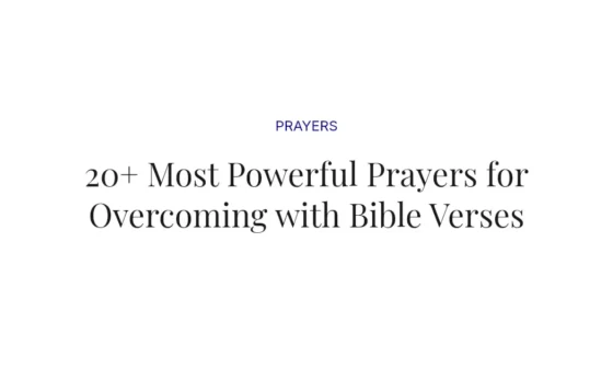 20+ Most Powerful Prayers for Overcoming with Bible Verses