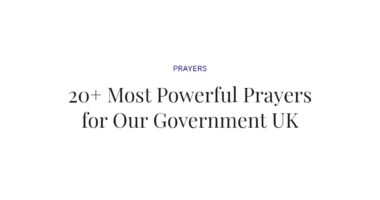 20+ Most Powerful Prayers for Our Government UK