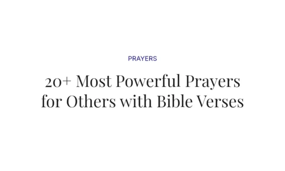 20+ Most Powerful Prayers for Others with Bible Verses