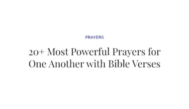 20+ Most Powerful Prayers for One Another with Bible Verses