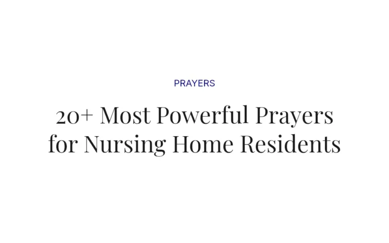 20+ Most Powerful Prayers for Nursing Home Residents