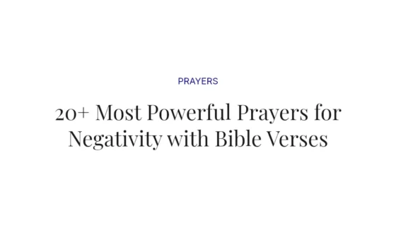 20+ Most Powerful Prayers for Negativity with Bible Verses