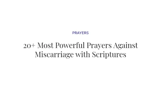 20+ Most Powerful Prayers Against Miscarriage with Scriptures