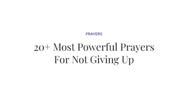 20+ Most Powerful Prayers For Not Giving Up