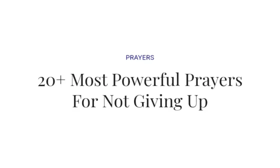 20+ Most Powerful Prayers For Not Giving Up