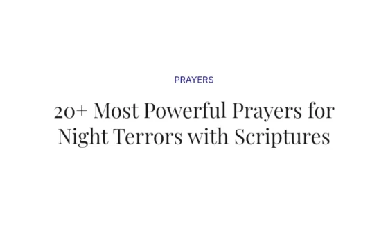 20+ Most Powerful Prayers for Night Terrors with Scriptures