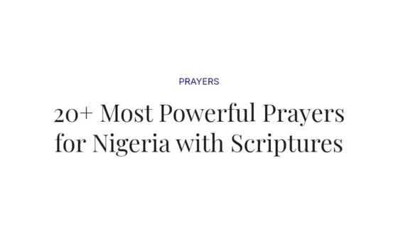 20+ Most Powerful Prayers for Nigeria with Scriptures