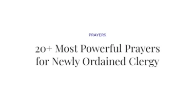 20+ Most Powerful Prayers for Newly Ordained Clergy