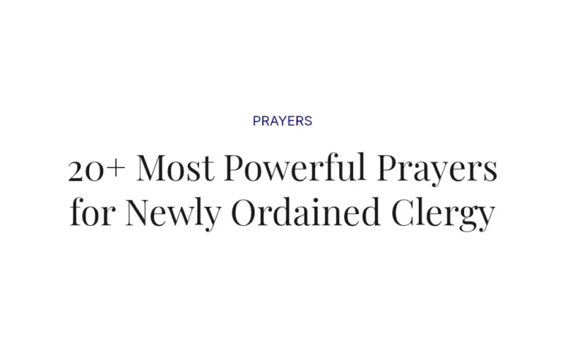 20+ Most Powerful Prayers for Newly Ordained Clergy