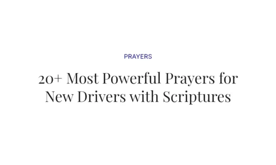 20+ Most Powerful Prayers for New Drivers with Scriptures