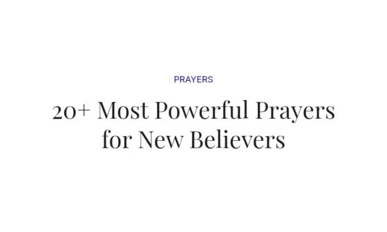 20+ Most Powerful Prayers for New Believers