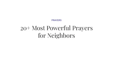 20+ Most Powerful Prayers for Neighbors