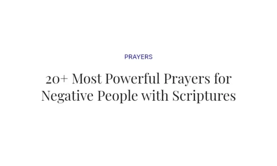 20+ Most Powerful Prayers for Negative People with Scriptures