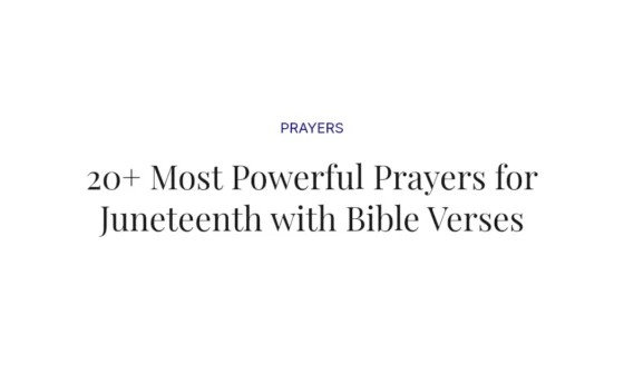 20+ Most Powerful Prayers for Juneteenth with Bible Verses