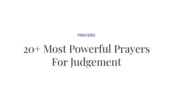20+ Most Powerful Prayers For Judgement