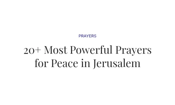 20+ Most Powerful Prayers for Peace in Jerusalem