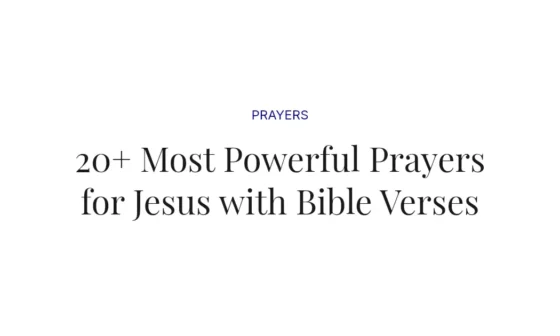 20+ Most Powerful Prayers for Jesus with Bible Verses