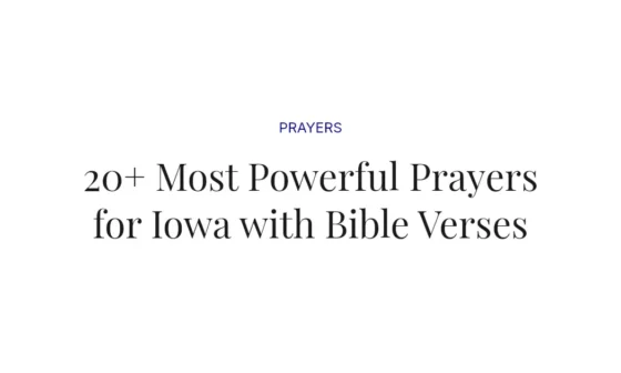20+ Most Powerful Prayers for Iowa with Bible Verses