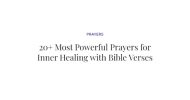 20+ Most Powerful Prayers for Inner Healing with Bible Verses