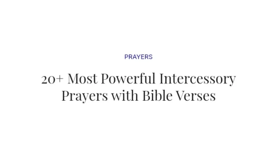 20+ Most Powerful Intercessory Prayers with Bible Verses