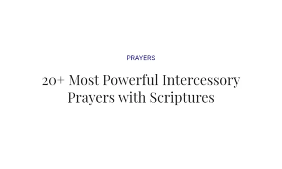 20+ Most Powerful Intercessory Prayers with Scriptures