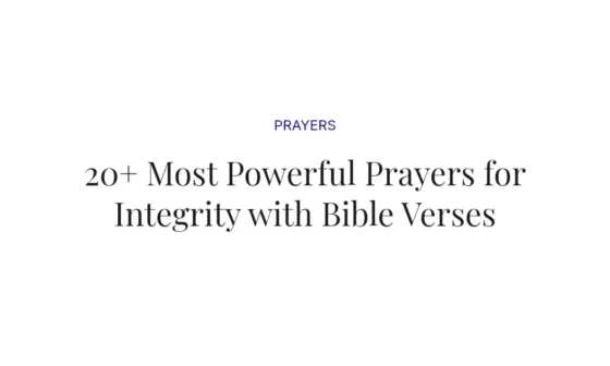 20+ Most Powerful Prayers for Integrity with Bible Verses