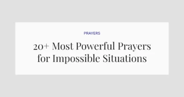 20+ Most Powerful Prayers for Impossible Situations