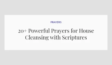 20+ Powerful Prayers for House Cleansing with Scriptures